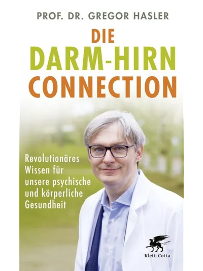 Hasler, Gregor: Die Darm-Hirn-Connection