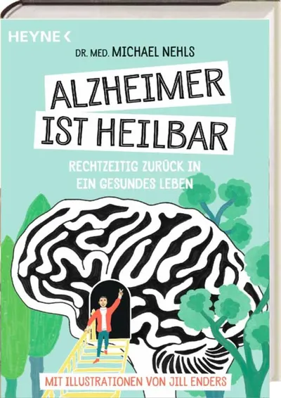 Nehls, Michael Dr. med. "Alzheimer ist heilbar"