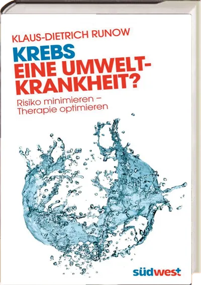 Runow, Klaus-Dietrich: Krebs - Eine Umweltkrankheit?
