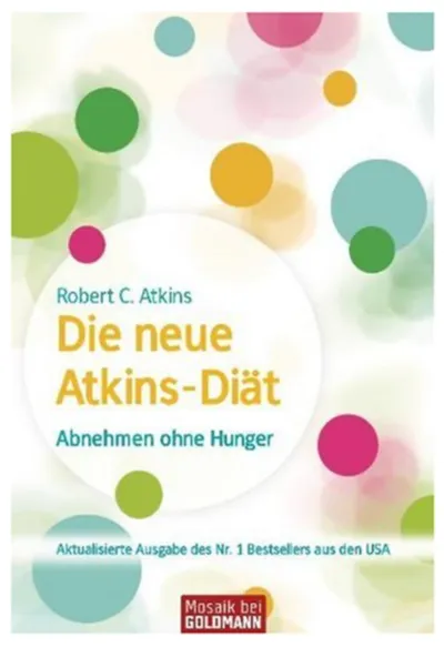 Atkins, Robert C.: Die neue Atkins Diät